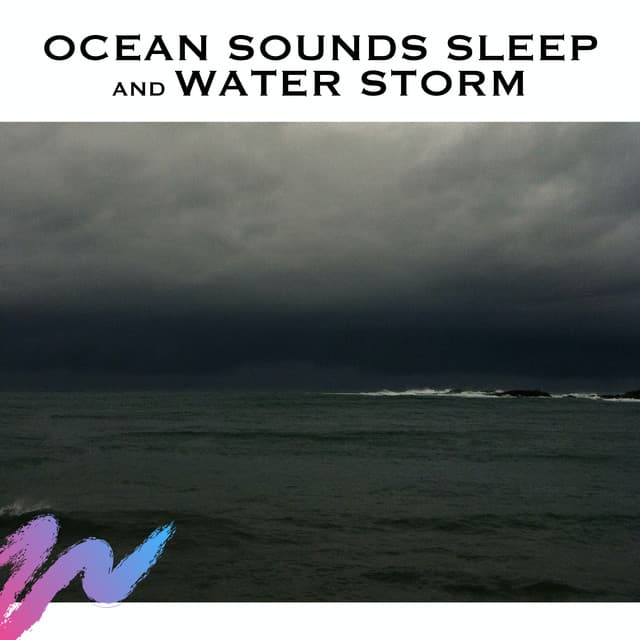 Ocean Sounds Sleep and Water Storm - Ocean Waves Radiance
