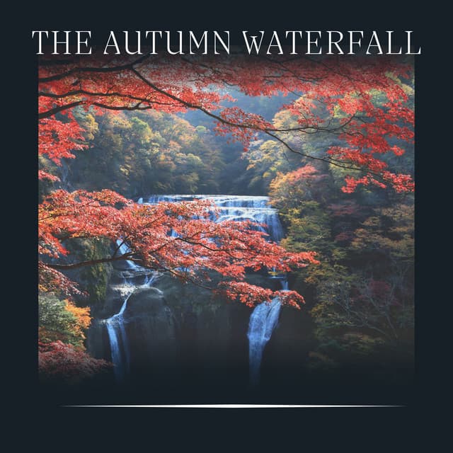 The Autumn Waterfall - Waterfall Sound