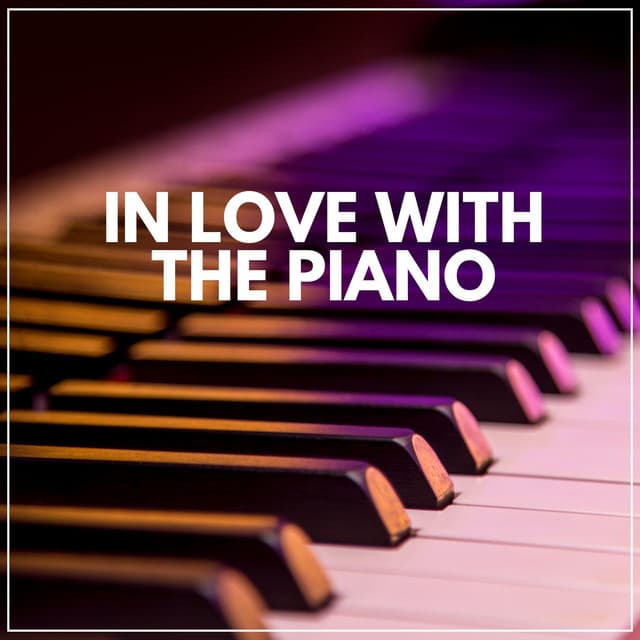 In Love with the Piano - Study Piano Relaxation