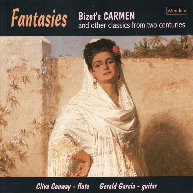 Bizet's Carmen and Other Classics from Two Centuries "Fantasies" - Clive Conway