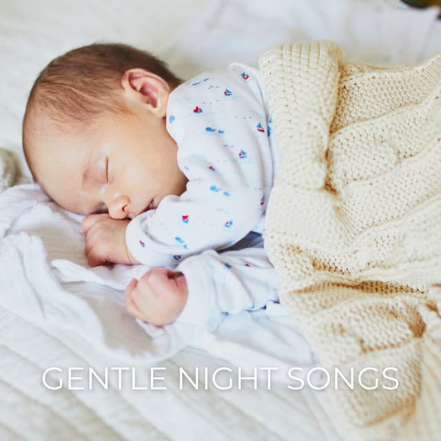 Gentle Night Songs - Baby Sleep Music