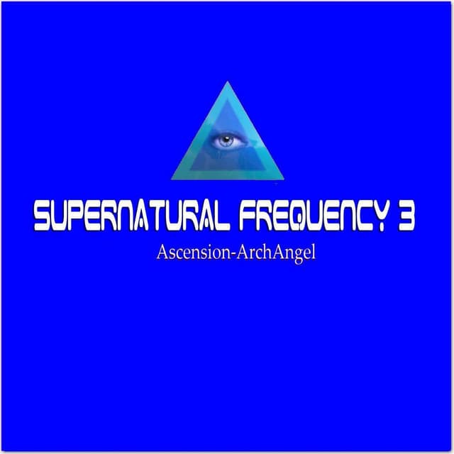 Supernatural Frequency, Vol. 3 - Ascension-Archangel