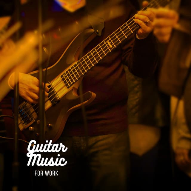 Guitar Music for Work - Guitar Instrumentals