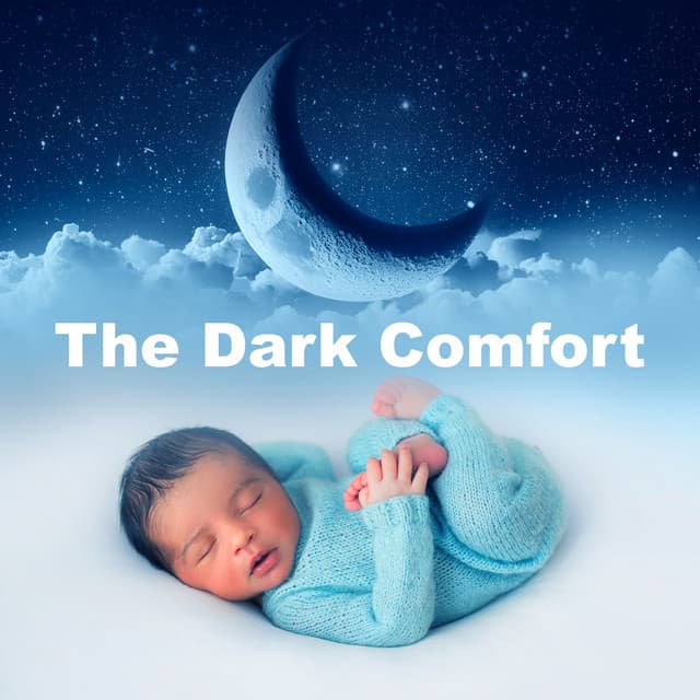 The Dark Comfort - Baby Deep Sleep Lullabies