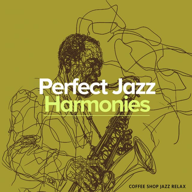 Perfect Jazz Harmonies - Coffee Shop Jazz Relax