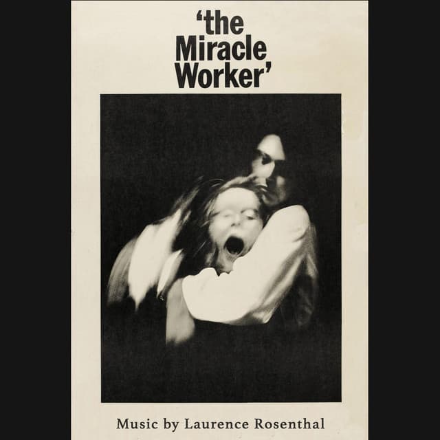 The Miracle Worker - Original Motion Picture Soundtrack - Laurence Rosenthal