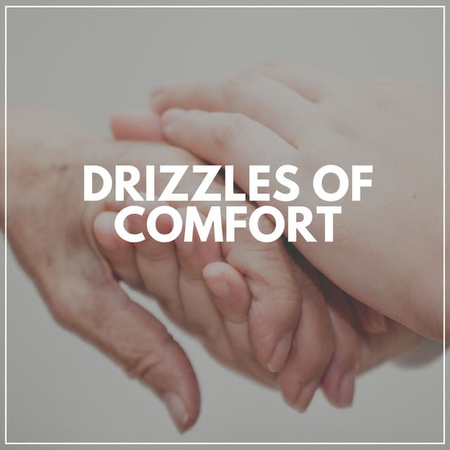 Drizzles of Comfort - Rain Radiance