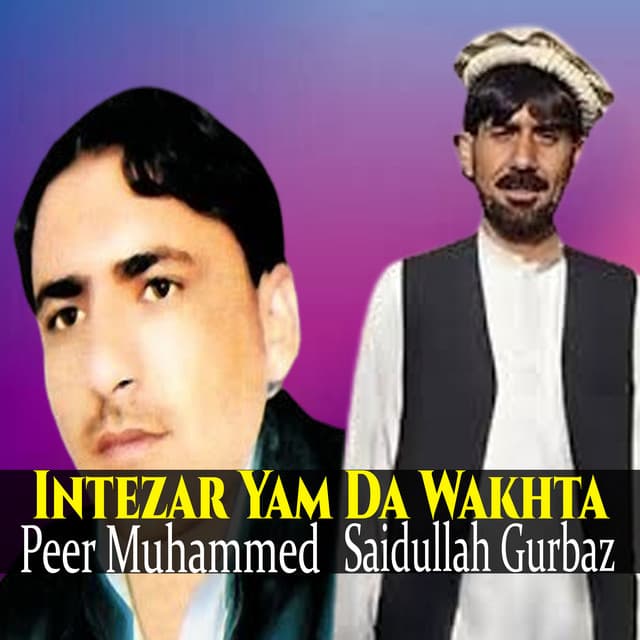 Intezar Yam Da Wakhta - Peer Muhammed