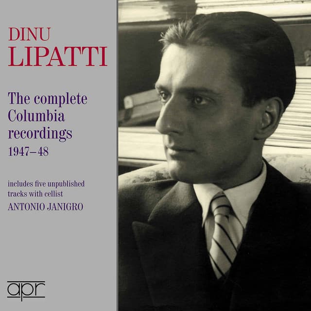 Dino Lipatti - the Columbia recordings 1947-1948 - Dinu Lipatti