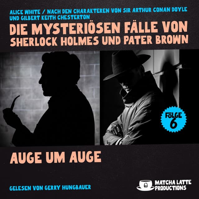 Auge um Auge - Die mysteriösen Fälle von Sherlock Holmes und Pater Brown