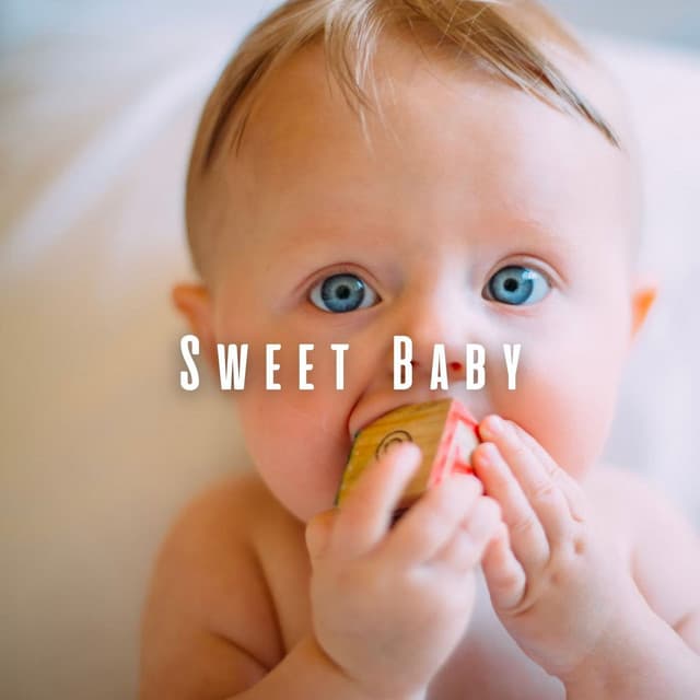 Sweet Baby: Chill Music Harmony - Child Care Masters