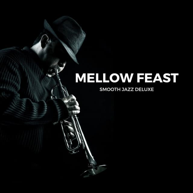 Mellow Feast: Dinner Jazz - Smooth Jazz Deluxe