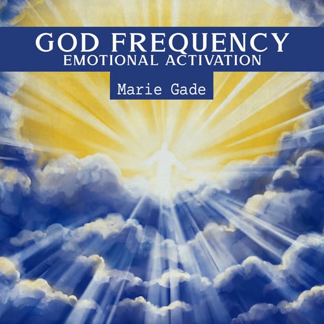 God Frequency: Emotional Activation, Sacred Energy with HZ, Spiritual Prayer, Mindful Eating Affirmations - Marie Gade