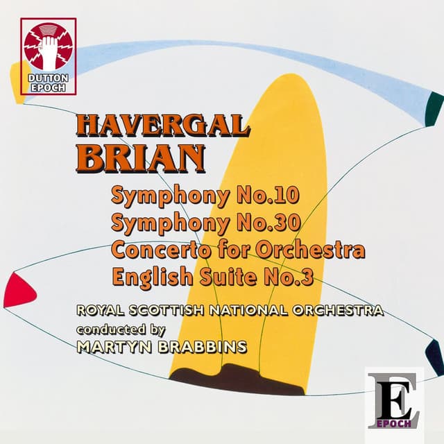Havergal Brian - Symphony Nos. 10 & 30 - Havergal Brian