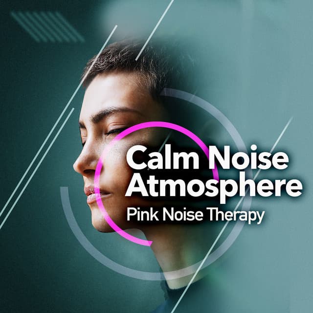 Calm Noise Atmosphere - Pink Noise Therapy