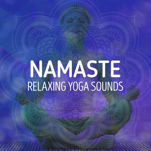 Namaste: Relaxing Yoga Sounds - Namaste