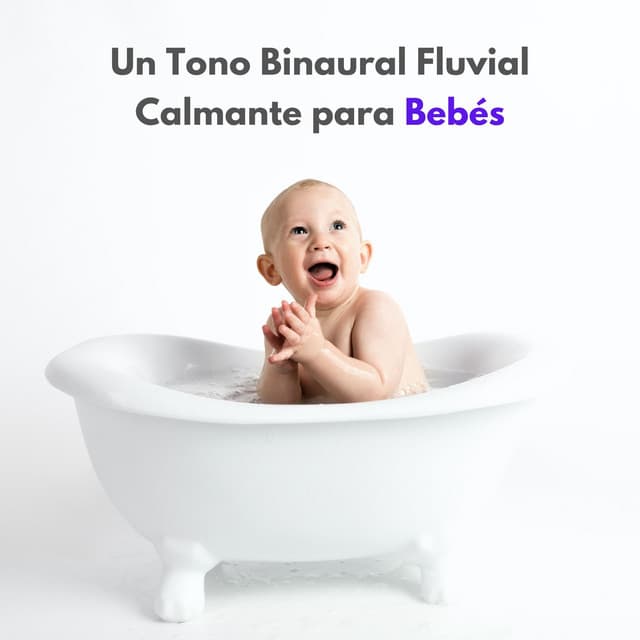 Un Tono Binaural Fluvial Calmante Para Bebés - Sonidos de agua y río