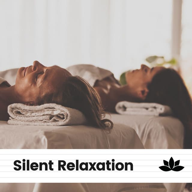 Silent Relaxation - Relaxing Spa Music