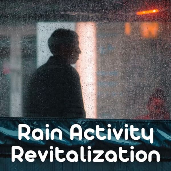 Rain Activity Revitalization - Relaxation Playlist