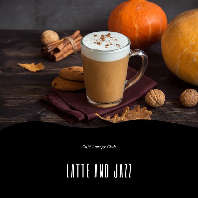 Latte and Jazz: In a Cosy Café Corner - Café Lounge Club