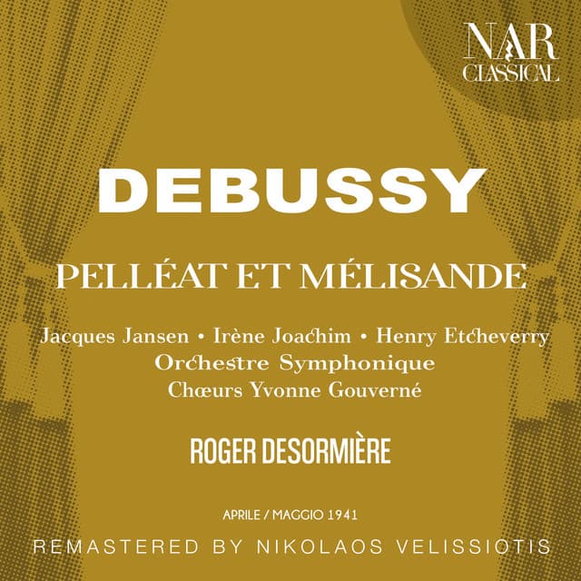DEBUSSY: PELLÉAT ET MÉLISANDE - Claude Debussy