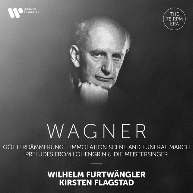 Wagner: Immolation Scene and Funeral March from Götterdämmerung, Preludes from Lohengrin & Die Meistersinger - Richard Wagner