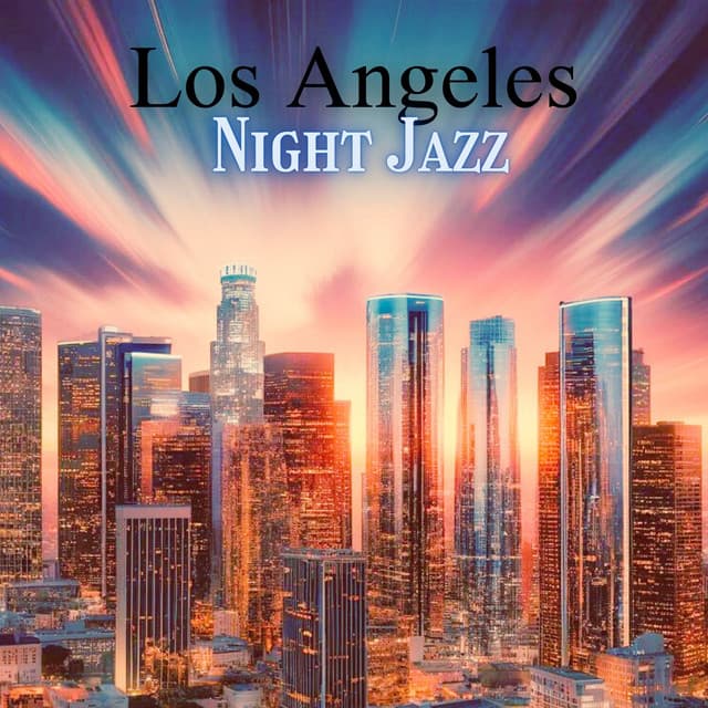Los Angeles Night Jazz to Relax - Relaxing 'n' Smooth Jazz