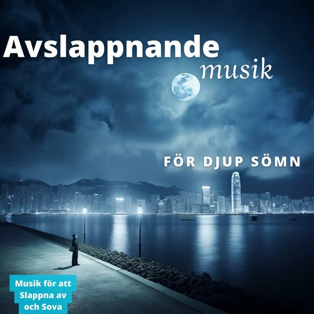 Avslappnande musik för djup sömn - Musik för att Slappna av och Sova