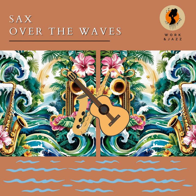 Sax Over the Waves - Work & Jazz