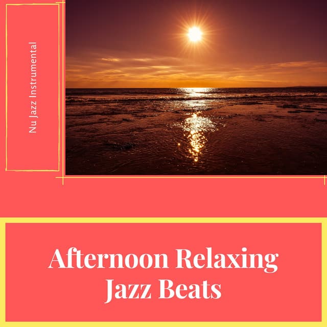 Afternoon Relaxing Jazz Beats - Nu Jazz Instrumental