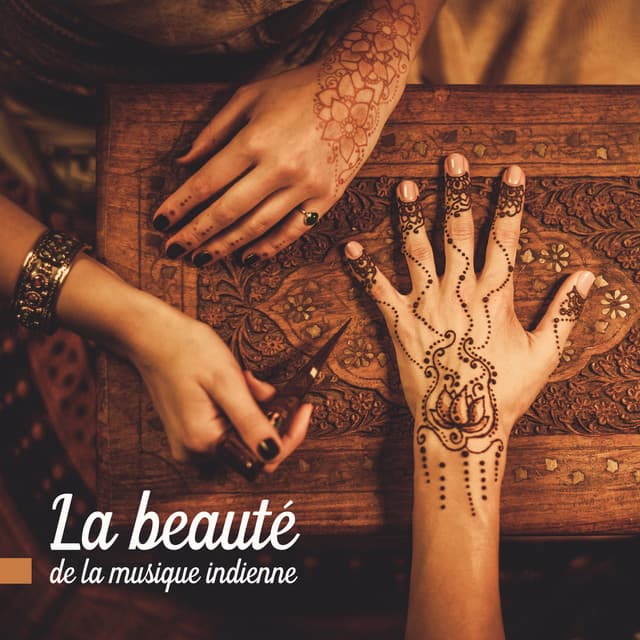 La beauté de la musique indienne: Rythmes traditionnels pour la relaxation, La méditation et le spa - Musique Thérapeutique Naturelles