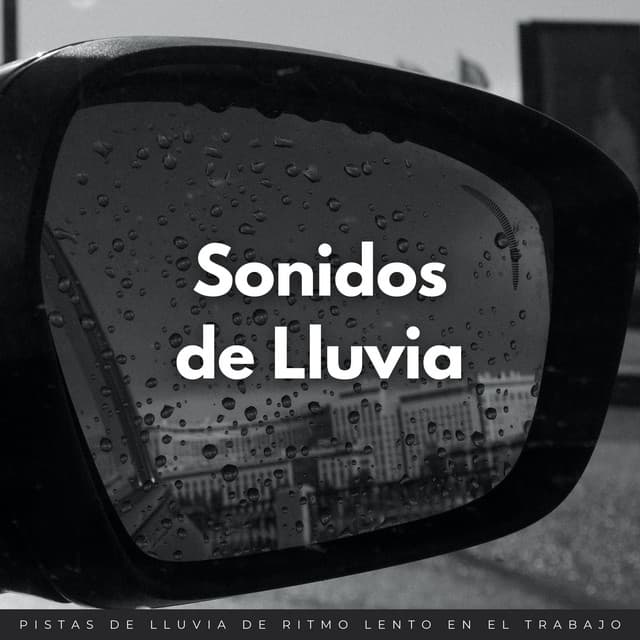 Sonidos De Lluvia: Pistas De Lluvia De Ritmo Lento En El Trabajo - HD lluvia y agua