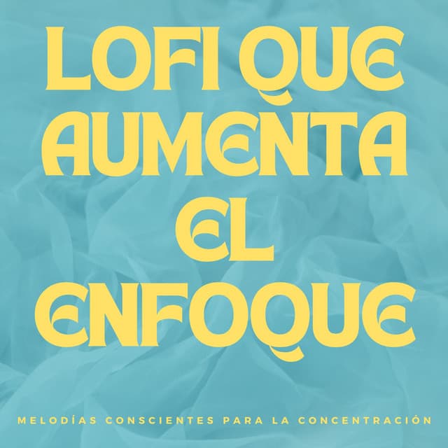Lofi Que Aumenta El Enfoque: Melodías Conscientes Para La Concentración - Lofi para codificar