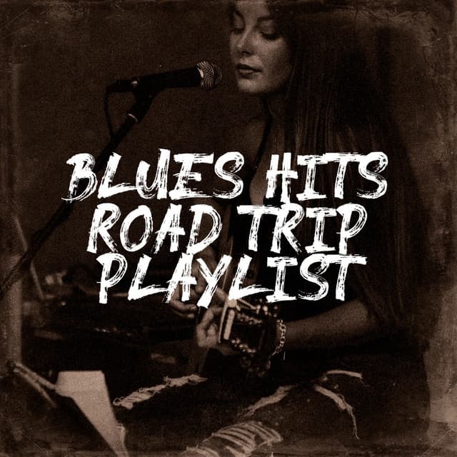 Blues Hits Road Trip Playlist - The Rock Masters