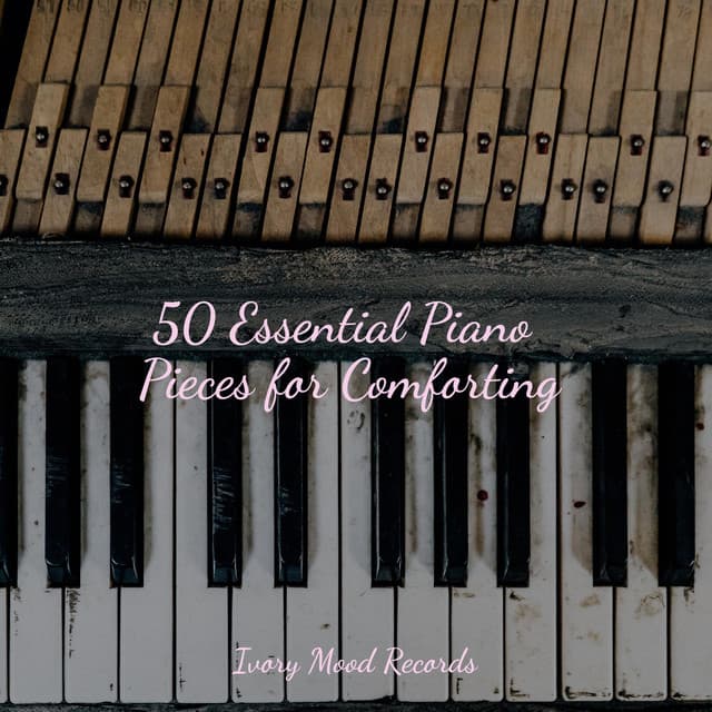 50 Essential Piano Pieces for Comforting - Smart Baby Lullaby