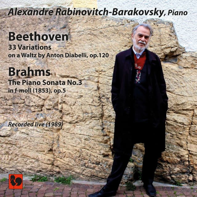 Beethoven: 33 Variations on a Waltz by Anton Diabelli, Op. 120 - Brahms: Piano Sonata No. 3 in F Minor, Op. 5 - Alexandre Rabinovitch-Barakovsky