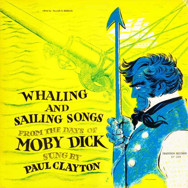 Whaling and Sailing Songs from the Days of Moby Dick - Paul Clayton