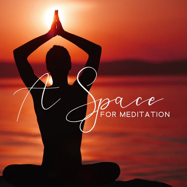 A Space For Meditation: Relaxing Music To Release Stress, Calm The Mind, Heal Your Spirit & Your Body - Nirvanian State