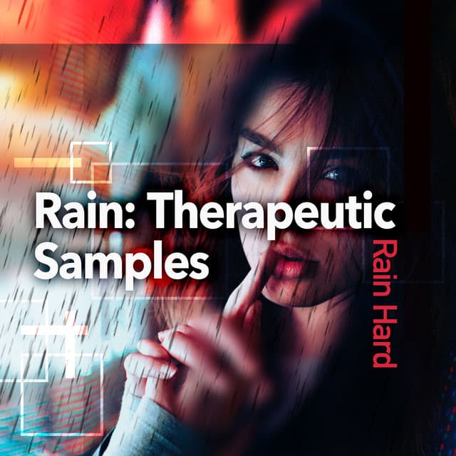 Rain: Therapeutic Samples - Rain Hard