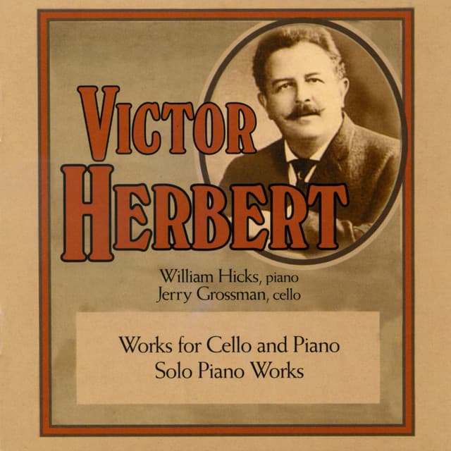 Victor Herbert: Works for Cello and Piano/Solo Piano Works - Victor Herbert