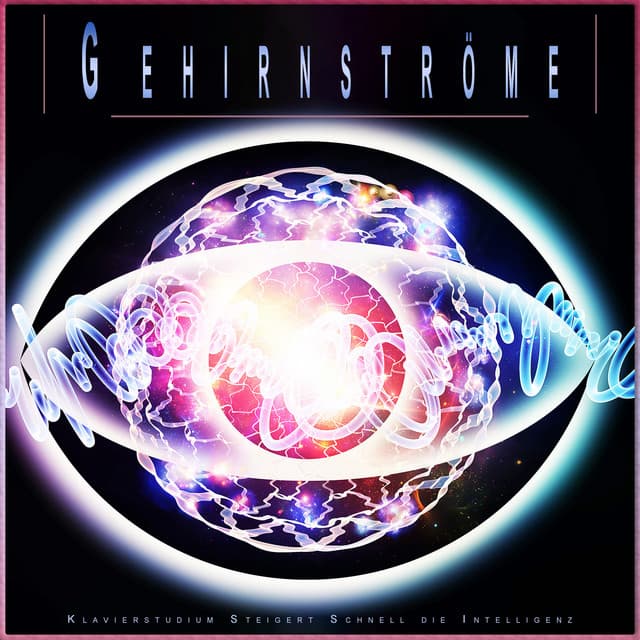 Gehirnströme: Klavierstudium Steigert Schnell die Intelligenz - Musik für Tiefenschärfe