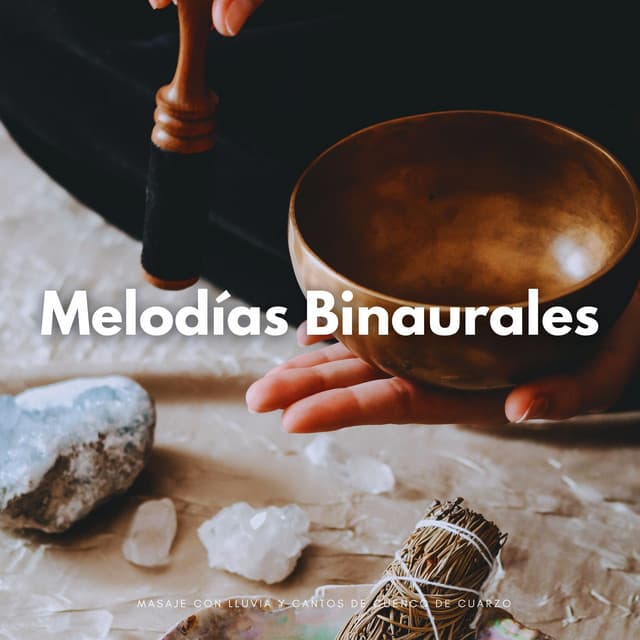 Melodías Binaurales: Masaje Con Lluvia Y Cantos De Cuenco De Cuarzo - Doctor binaural