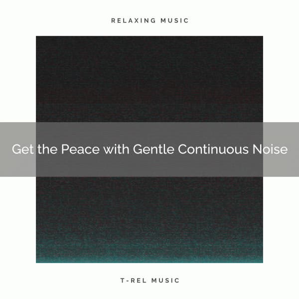 2020 Best: Get the Peace with Gentle Continuous Noise - Wavelab
