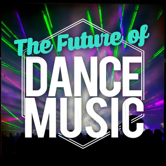 The Future of Dance Music - Dance Chart