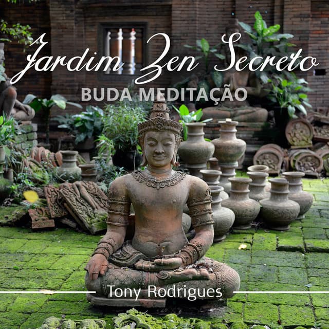 Jardim Zen Secreto - Tony Rodrigues