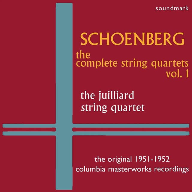 Schoenberg: The Complete String Quartets, Vol. 1 - The Original 1951-1952 Columbia Masterworks Recordings - Juilliard String Quartet
