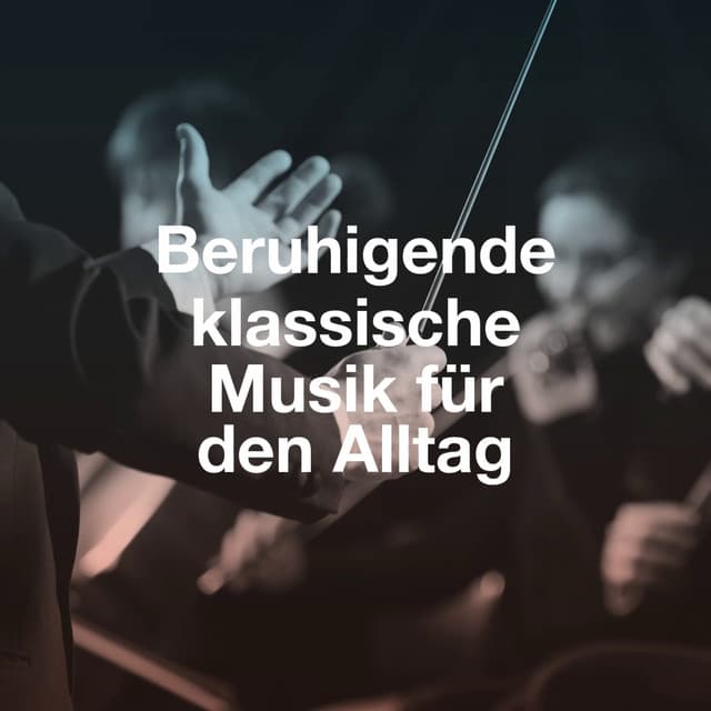 Beruhigende klassische Musik für den Alltag - Piano: Classical Relaxation