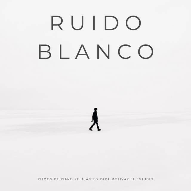 Ruido Blanco: Ritmos De Piano Relajantes Para Motivar El Estudio - Ruido Blanco Para Estudiar