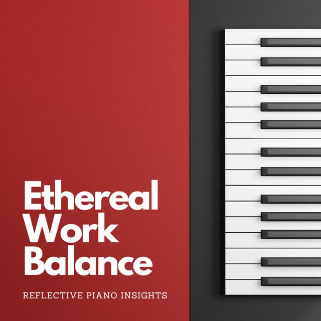 Ethereal Work Balance: Reflective Piano Insights - Gutter Keys