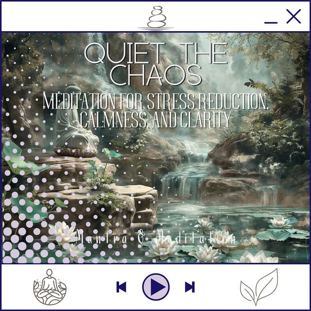 Quiet the Chaos - Meditation for Stress Reduction, Calmness, and Clarity - Kundalini: Yoga, Meditation, Relaxation